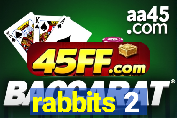 rabbits 2